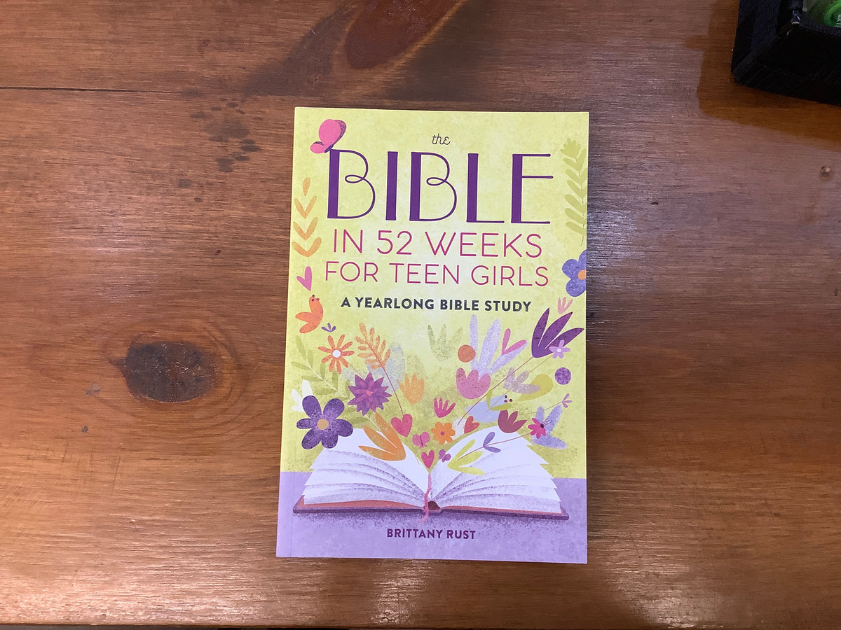 The Bible in 52 Weeks for Teen Girls