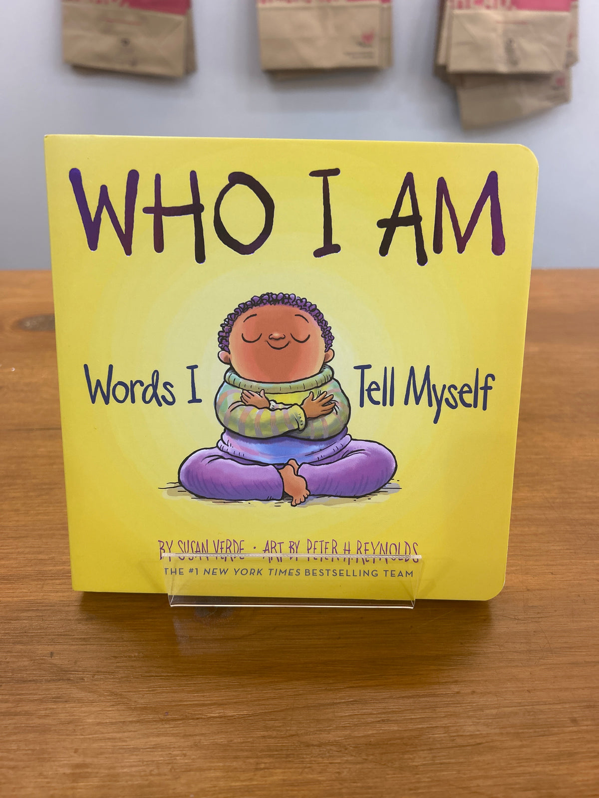 Who I Am: Words I Tell Myself by: Susan Verde and Peter H. Reynolds