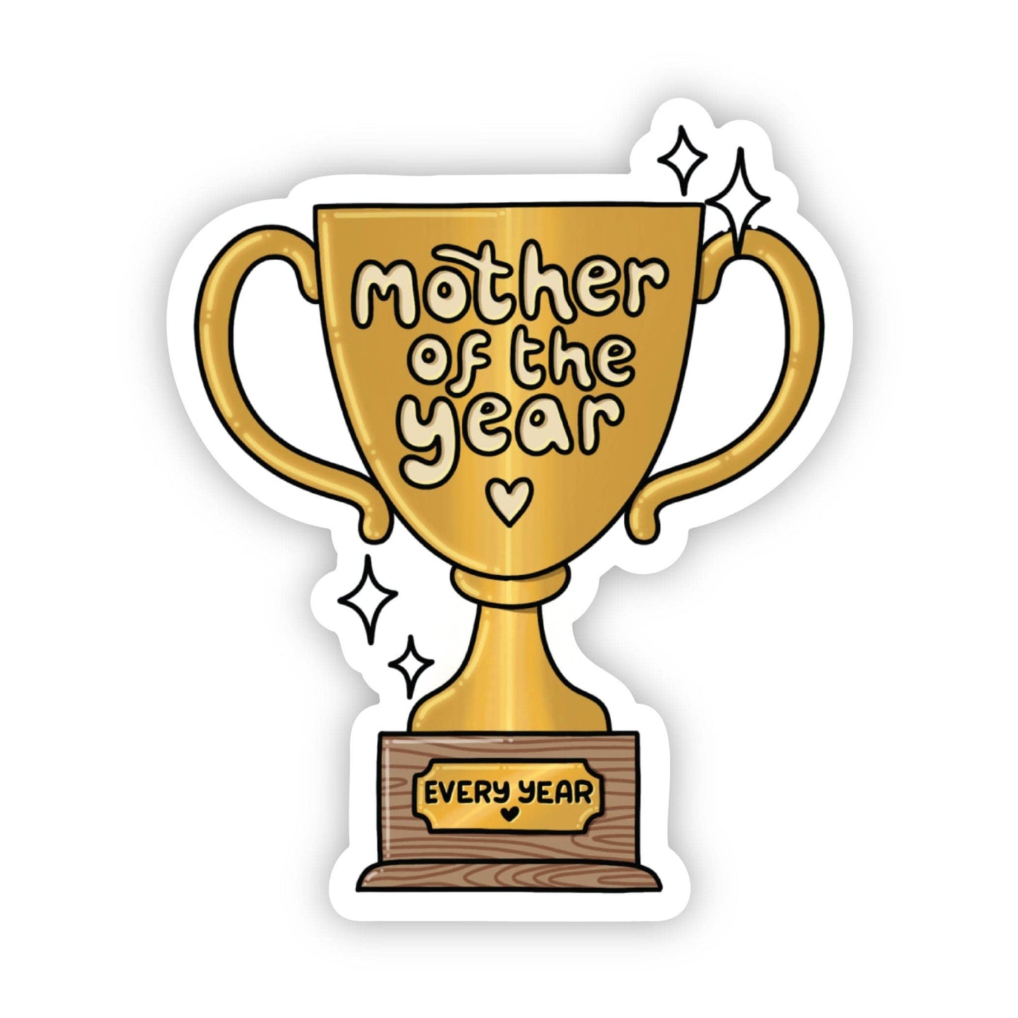 Mother Of The Year (every year) trophy sticker
