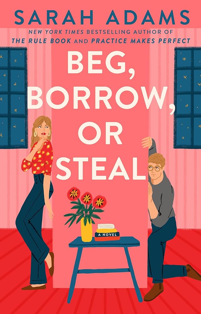 Beg, Borrow, or Steal: A Novel cover image