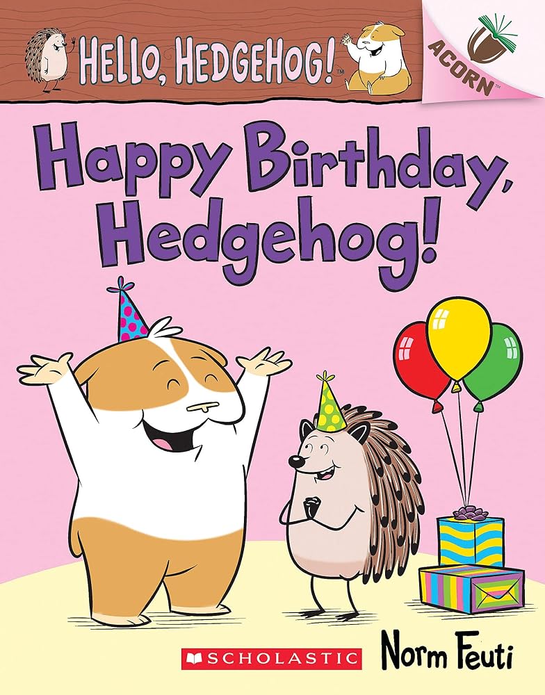 Happy Birthday, Hedgehog!: An Acorn Book (Hello, Hedgehog! #6) cover image