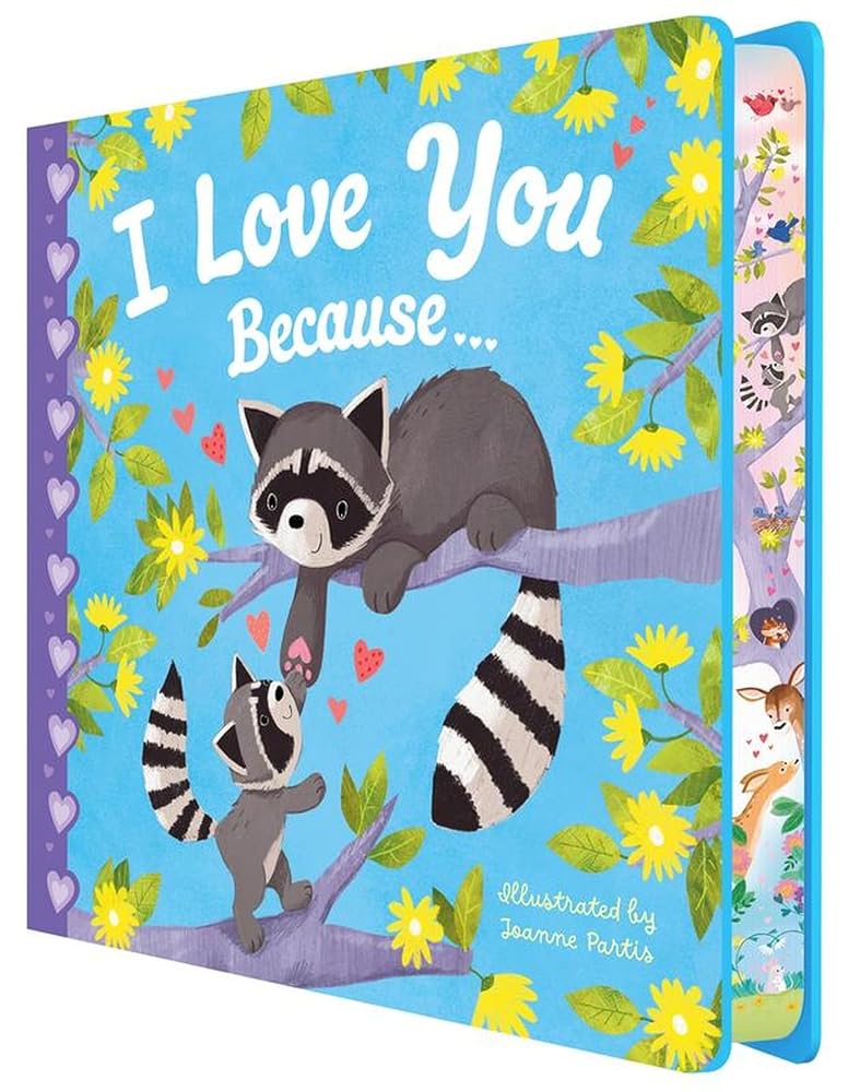 I Love You Because: A Sweet Board Book About Unconditional Love cover image