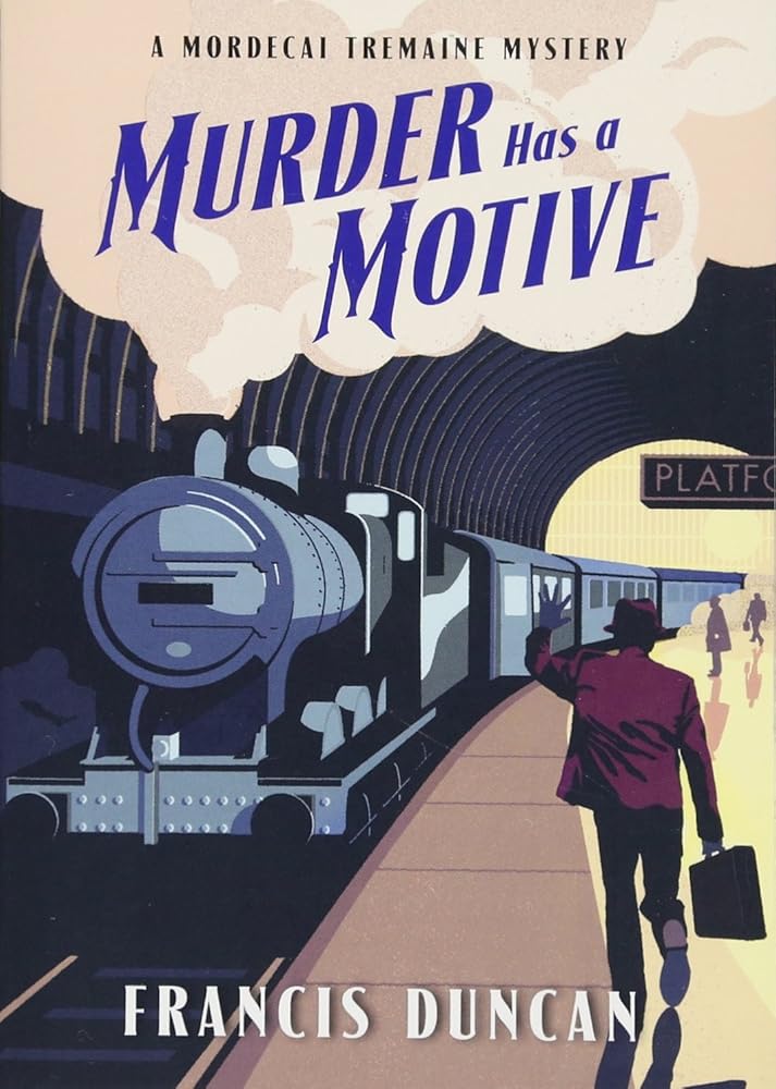 Murder Has a Motive (Mordecai Tremaine Mystery, 2) cover image