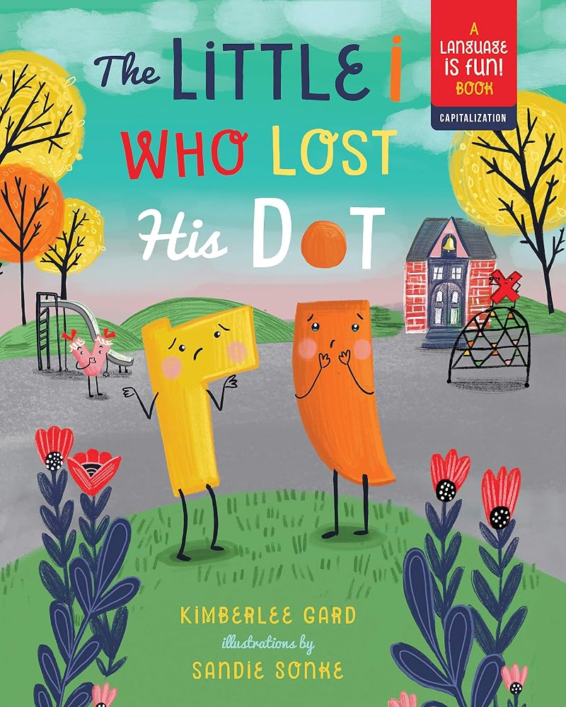 The Little i Who Lost His Dot (Language Is Fun, 1) (Volume 1) cover image
