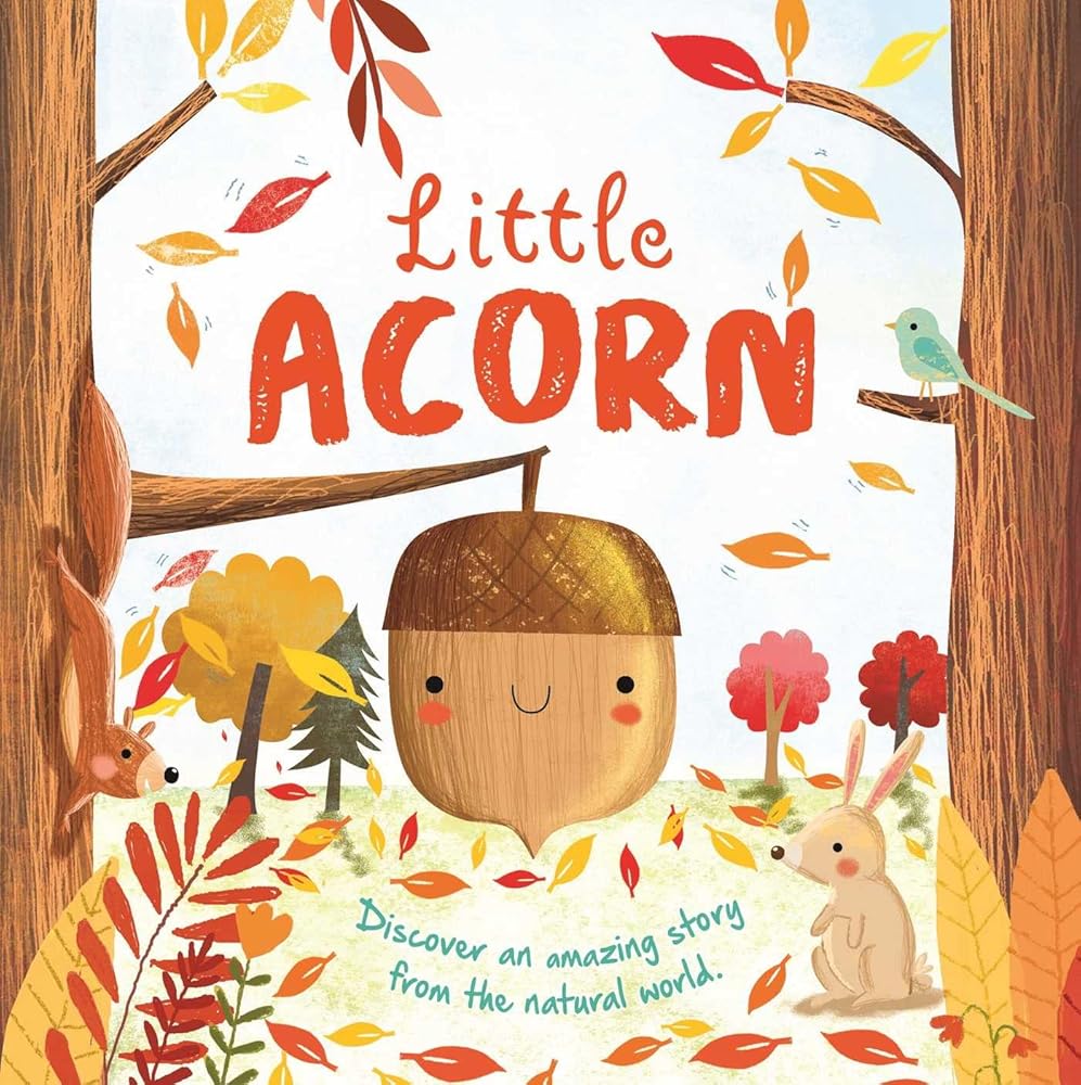 Nature Stories: Little Acorn-Discover an Amazing Story from the Natural World: Padded Board Book cover image