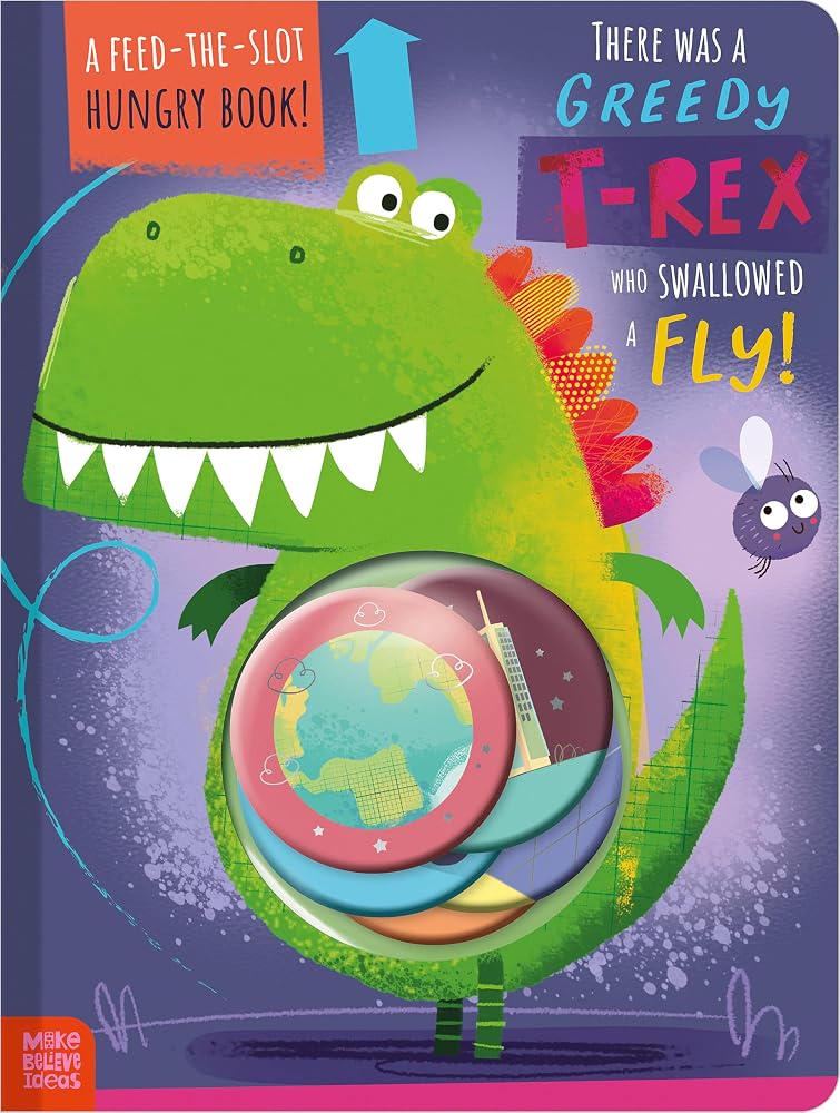There Was a Greedy T-Rex Who Swallowed a Fly! cover image