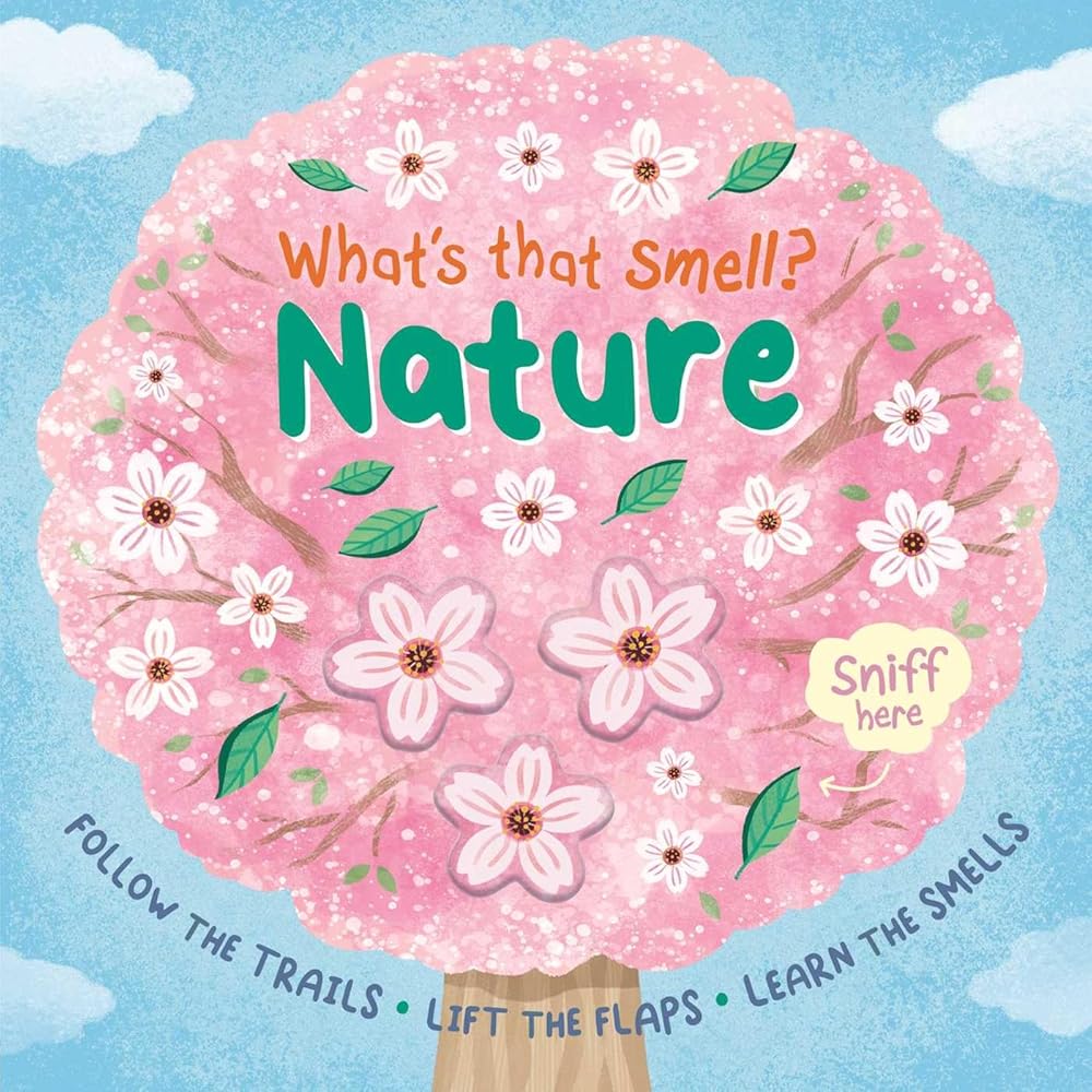What's that Smell? Nature: Follow the Trails, Lift the Flaps, Learn the Smells cover image