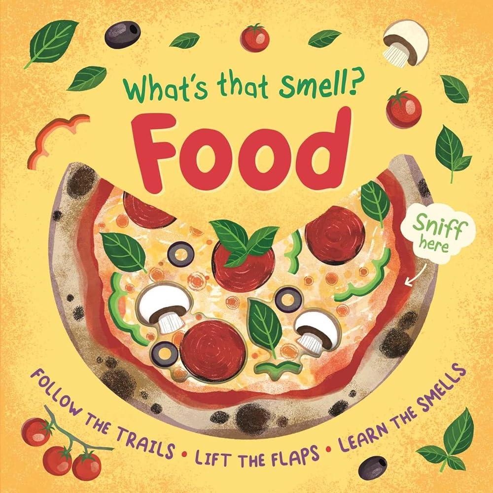 What's That Smell? Food: Follow the Trails, Lift the Flaps, Learn the Smells cover image