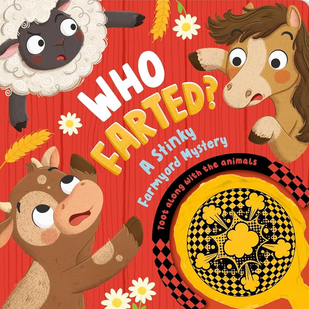 Who Farted? A Stinky Farmyard Mystery: Toot Along with the Animals, Whoopee Cushion Included! cover image