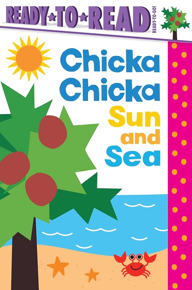 Chicka Chicka Sun and Sea: Ready-to-Read Ready-to-Go! (Chicka Chicka Book, A) cover image