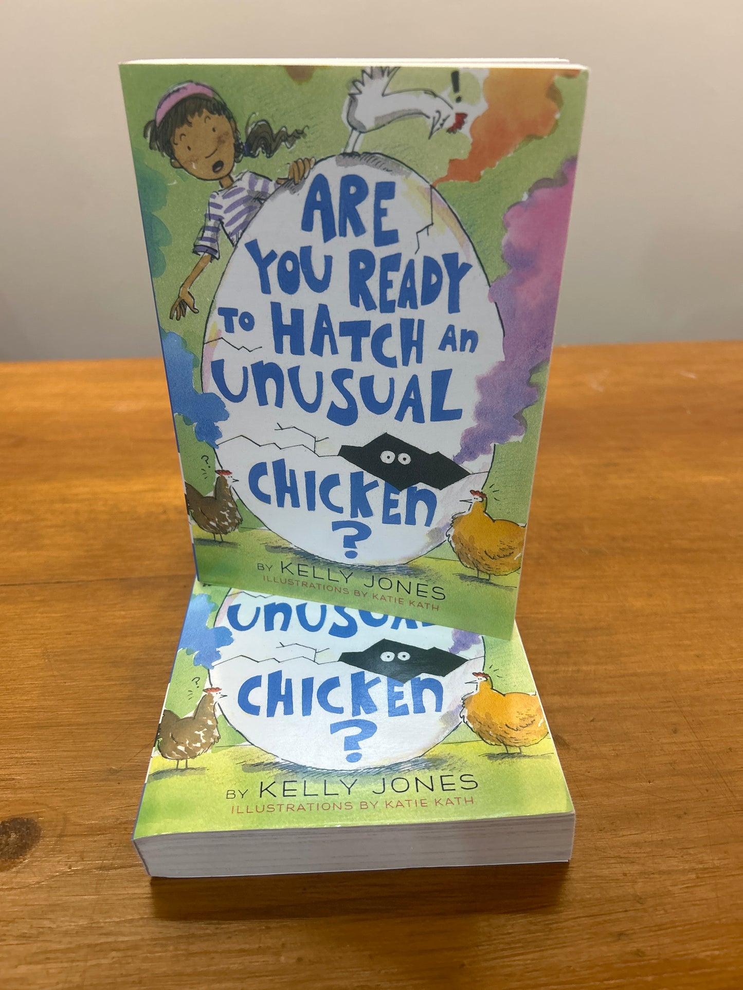 Are You Ready to Hatch an Unusual Chicken? By: Kelly Jones