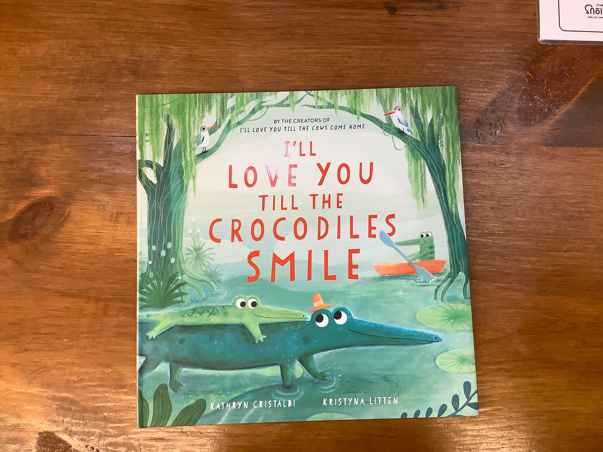 I’ll Love You Till the Crocodiles Smile
