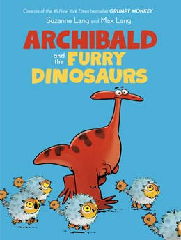 Archibald and the Furry Dinosaurs by: Suzanne Lang and Max Lang