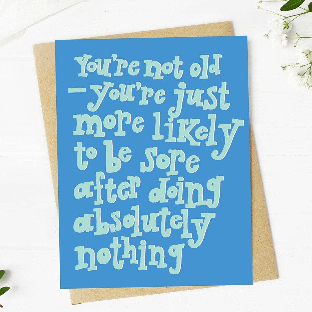 "Sore after doing nothing" Funny Birthday Card