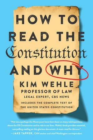 How to Read the Constitution--and Why : Kim Wehle