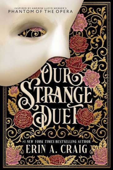 Our Strange Duet: A novel inspired by Andrew Lloyd Webber's The Phantom of the Opera DELUXE EDITION