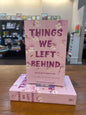 Things We Left Behind by: Lucy Score