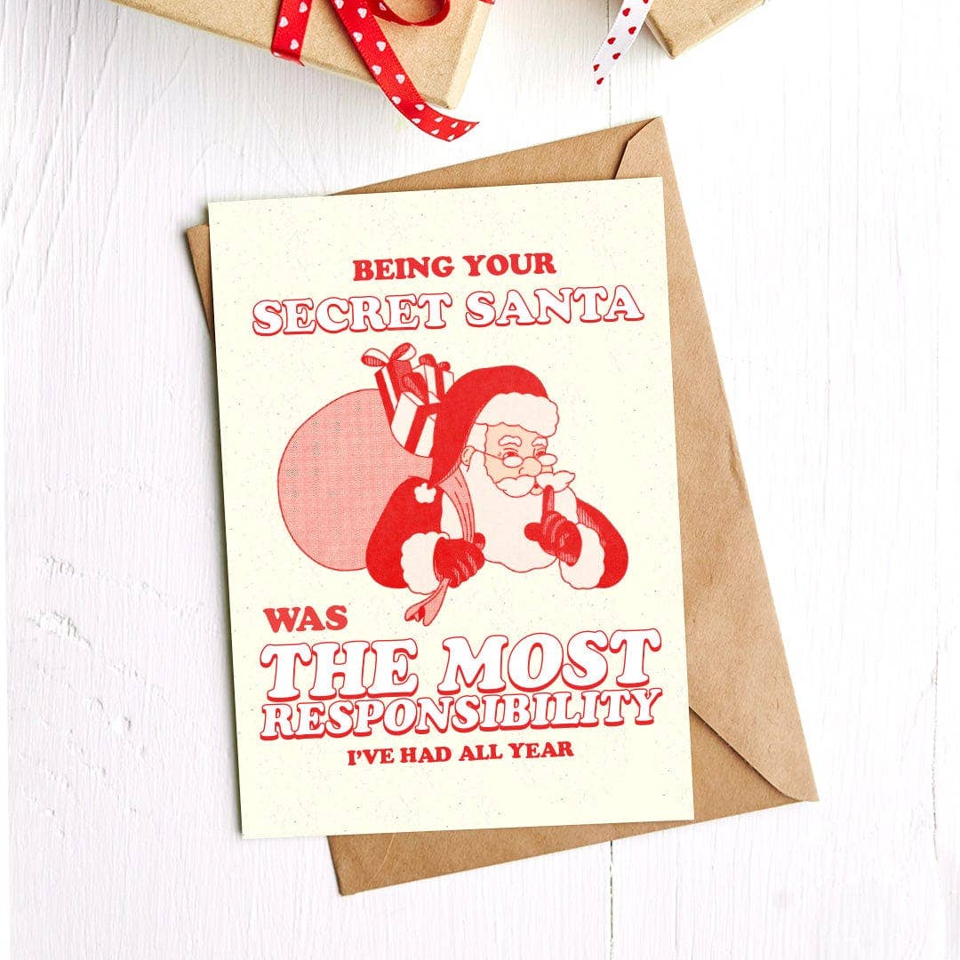 "Being Your Secret Santa The Most Responsibility" Xmas Card