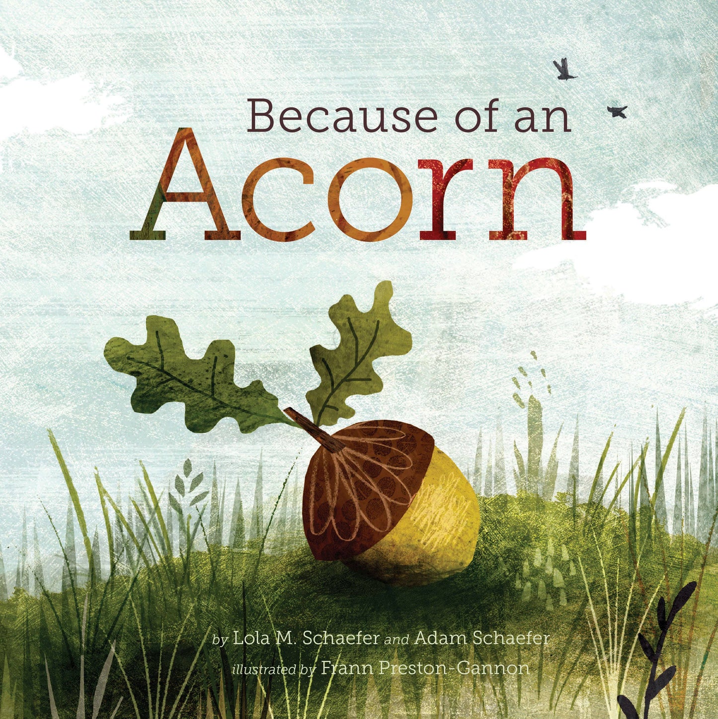 Because of an Acorn by: Lola M. Schaefer
