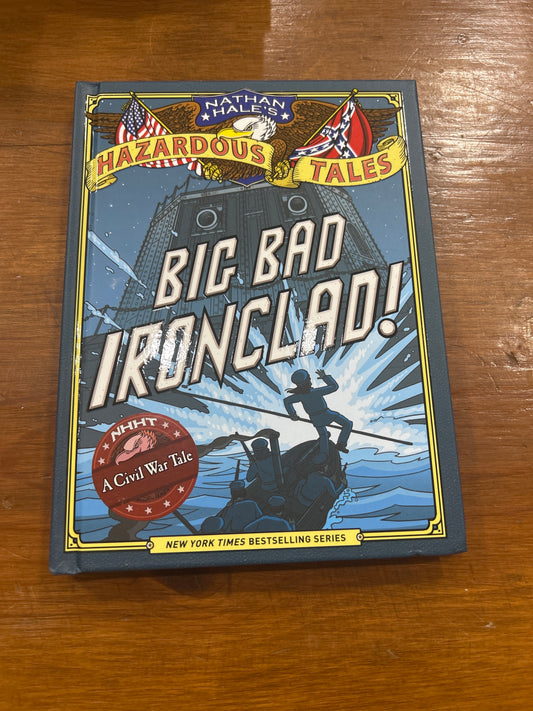 Nathan Hale’s Hazardous Tales: Big Bad Ironclad (Graphix)