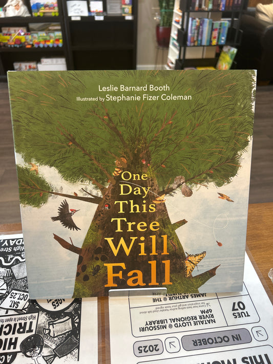 One Day This Tree Will Fall by: Leslie Barnard Booth