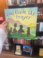 God Gave Us Prayer