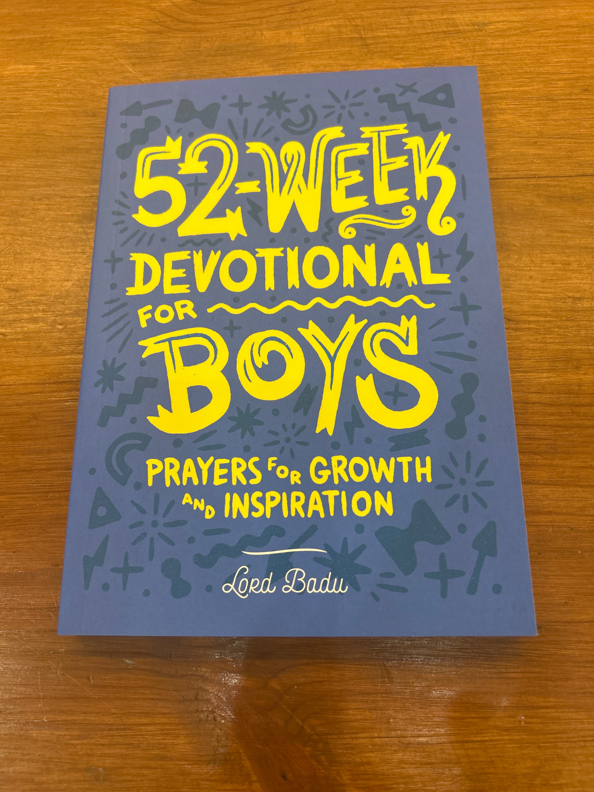 52-Week Devotional for Boys by Lord Badu