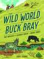 The Wild World of Buck Bray Book Three Middle Grade