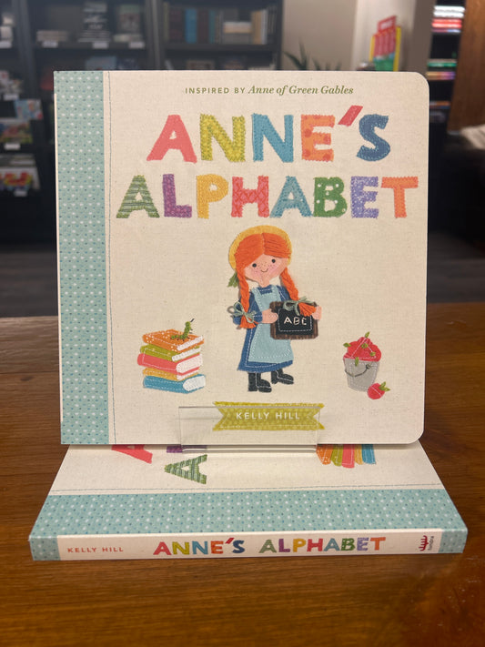 Anne's Alphabet by: Kelly Hill (a board book inspired by Anne of Green Gables)