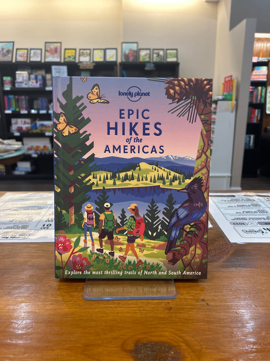 Lonely Planet Epic Hikes of the Americas