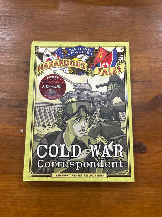 Nathan Hale's Hazardous Tales: Cold War Correspondent (GRAPHIX)