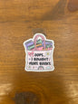 Oops…Bought More Books Sticker