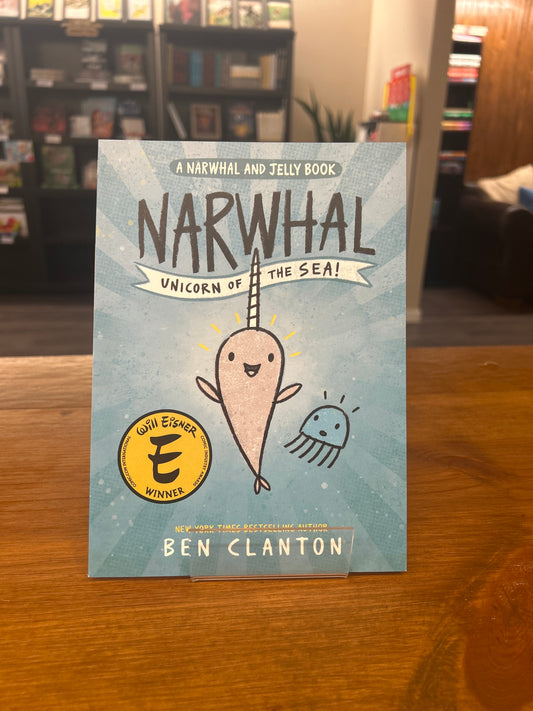 Narwhal, Unicorn of the Sea (PB) by: Ben Clanton