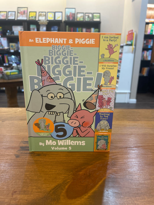 An Elephant & Piggie Biggie! Volume 5 by Mo Willems