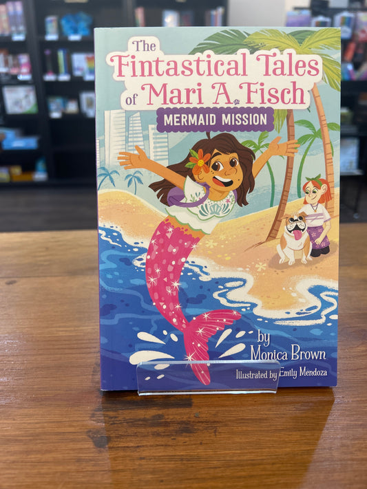 Fintastical Tales of Mari A. Fisch #1: Mermaid Mission