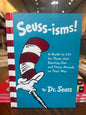 Seuss-isms! A Guide to Life for Those Just Starting