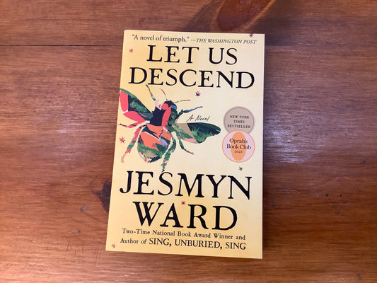 Let us Descend by: Jesmyn Ward