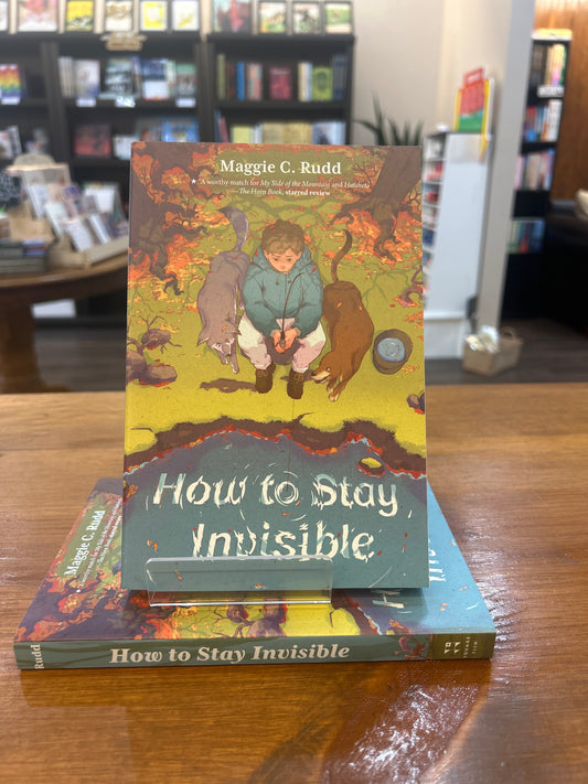 HOW TO STAY INVISIBLE by: Maggie C. Rudd (PB)