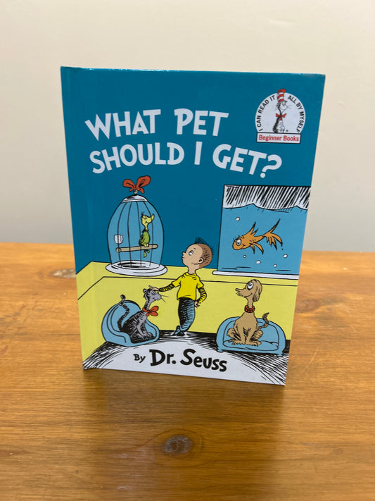 What Pet Should I Get? By: Dr. Seuss