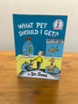 What Pet Should I Get? By: Dr. Seuss