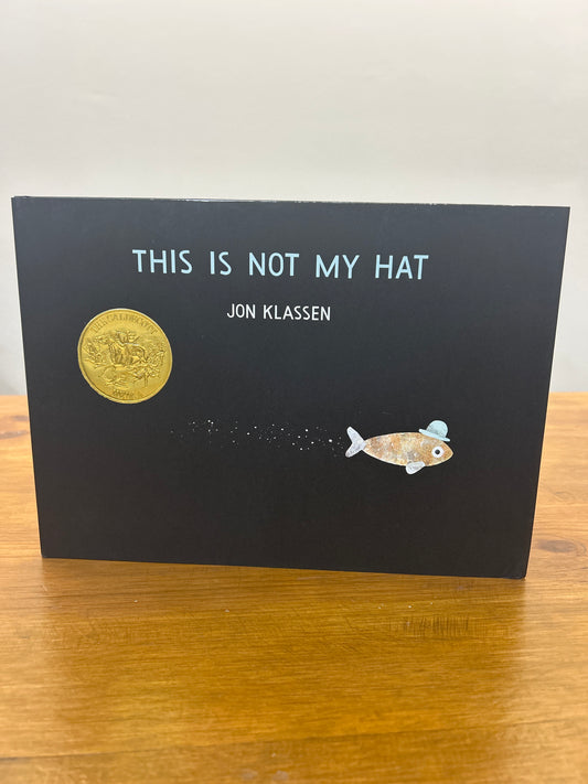 This Is Not My Hat by: Jon Klassen