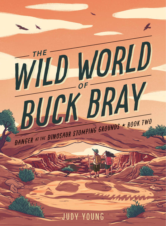 The Wild World of Buck Bray: Book 2 Middle Grade Book