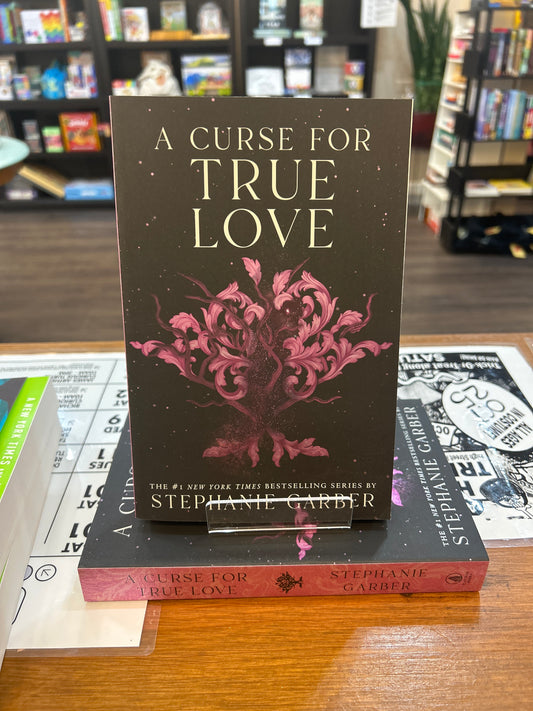 A Curse for True Love by: Stephanie Garber