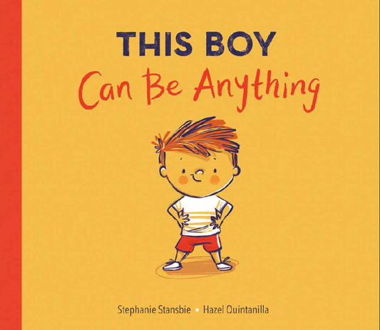 This Boy Can Be Anything by: Stephanie Stansbie