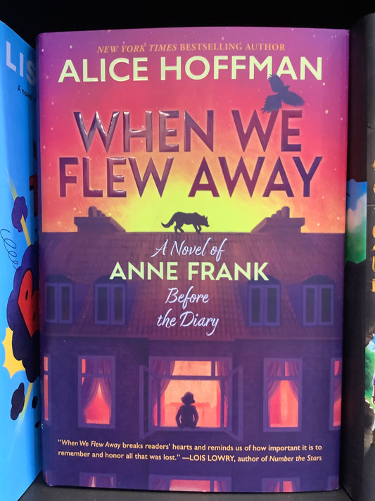 WHEN WE FLEW AWAY by: Alice Hoffman