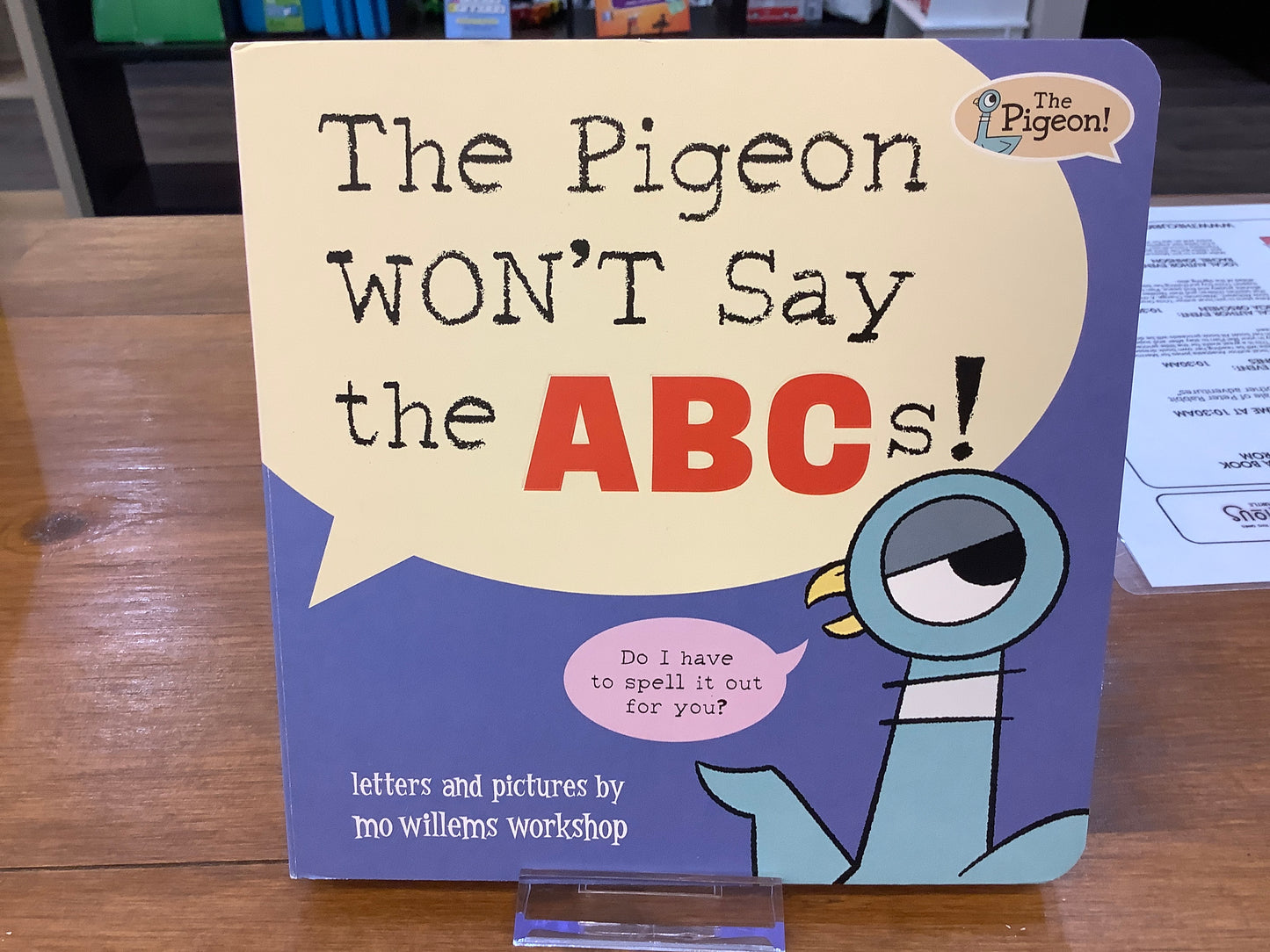 The Pigeon WON'T Say the ABCs! By: Mo Willems