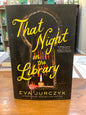 That Night in the Library by: Eva Jurczyk