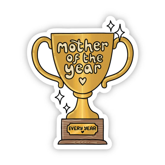 Mother Of The Year (every year) trophy sticker