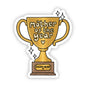 Mother Of The Year (every year) trophy sticker