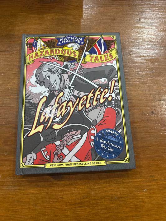 Nathan Hale’s Hazardous Tales: Lafayette (Graphix)
